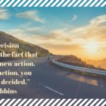 “A real decision is measured by the fact that you