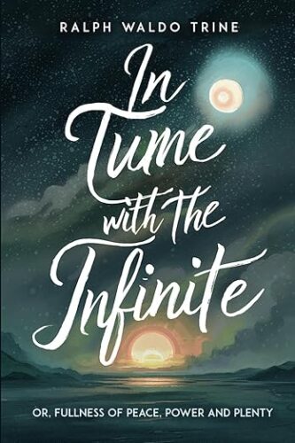71bYijcmgPL._SY522_In Tune with the Infinite Ralph Waldo Trine